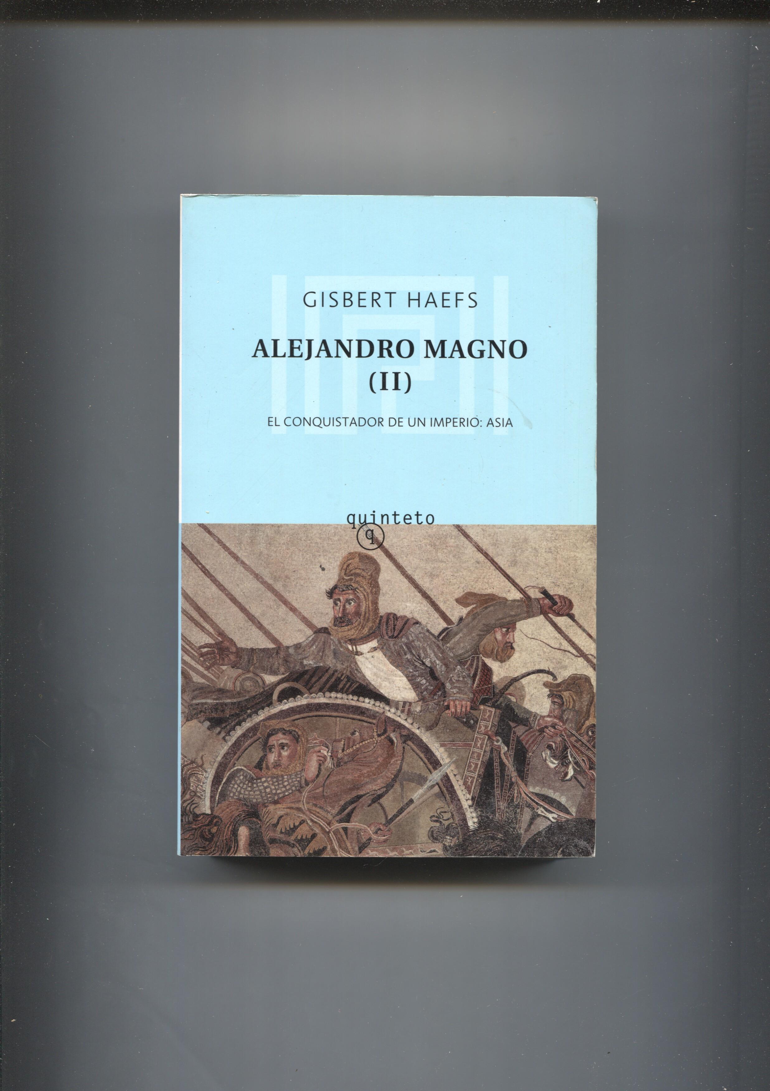 Alejandro Magno II: El Conquistador de un Imperio: Asia