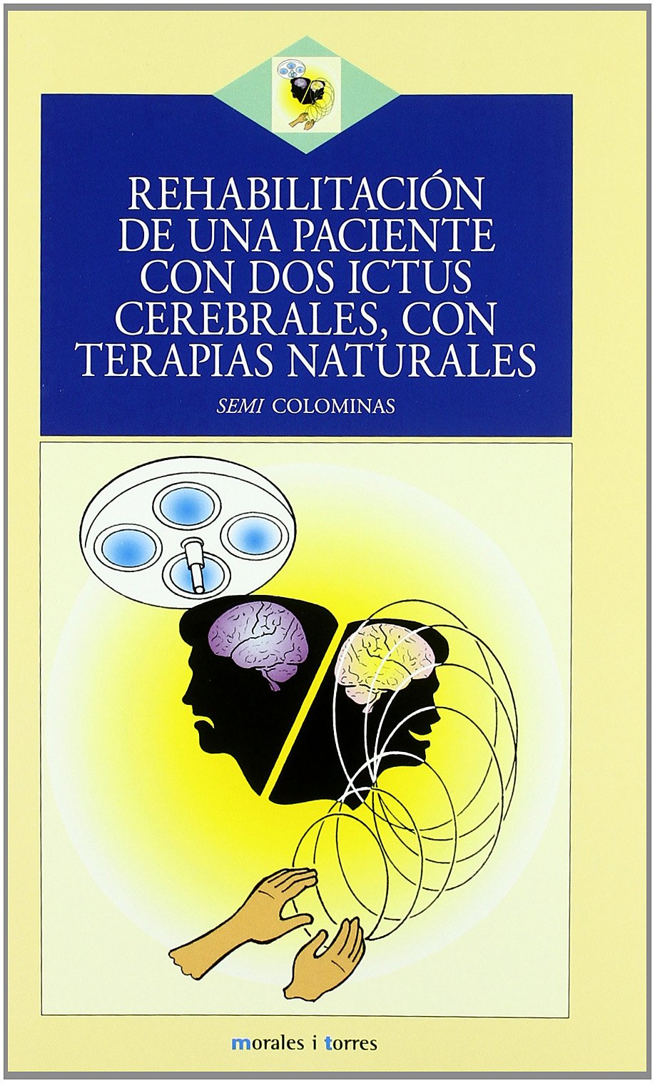 Rehabilitación de una paciente con dos ictus cerebrales, con terapias naturales