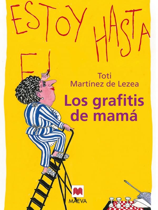 Los Grafitis de Mamá: Un Retrato Tierno y Humorístico de Un Ama de Casa Cincuentona.