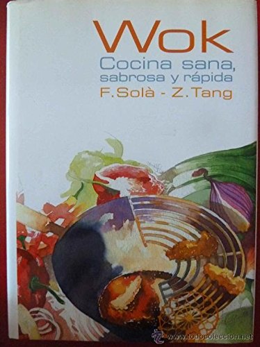 Wok. Cocina sana, sabrosa y rápida