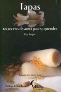 Tapas: 122 recetas de autor para sorprender