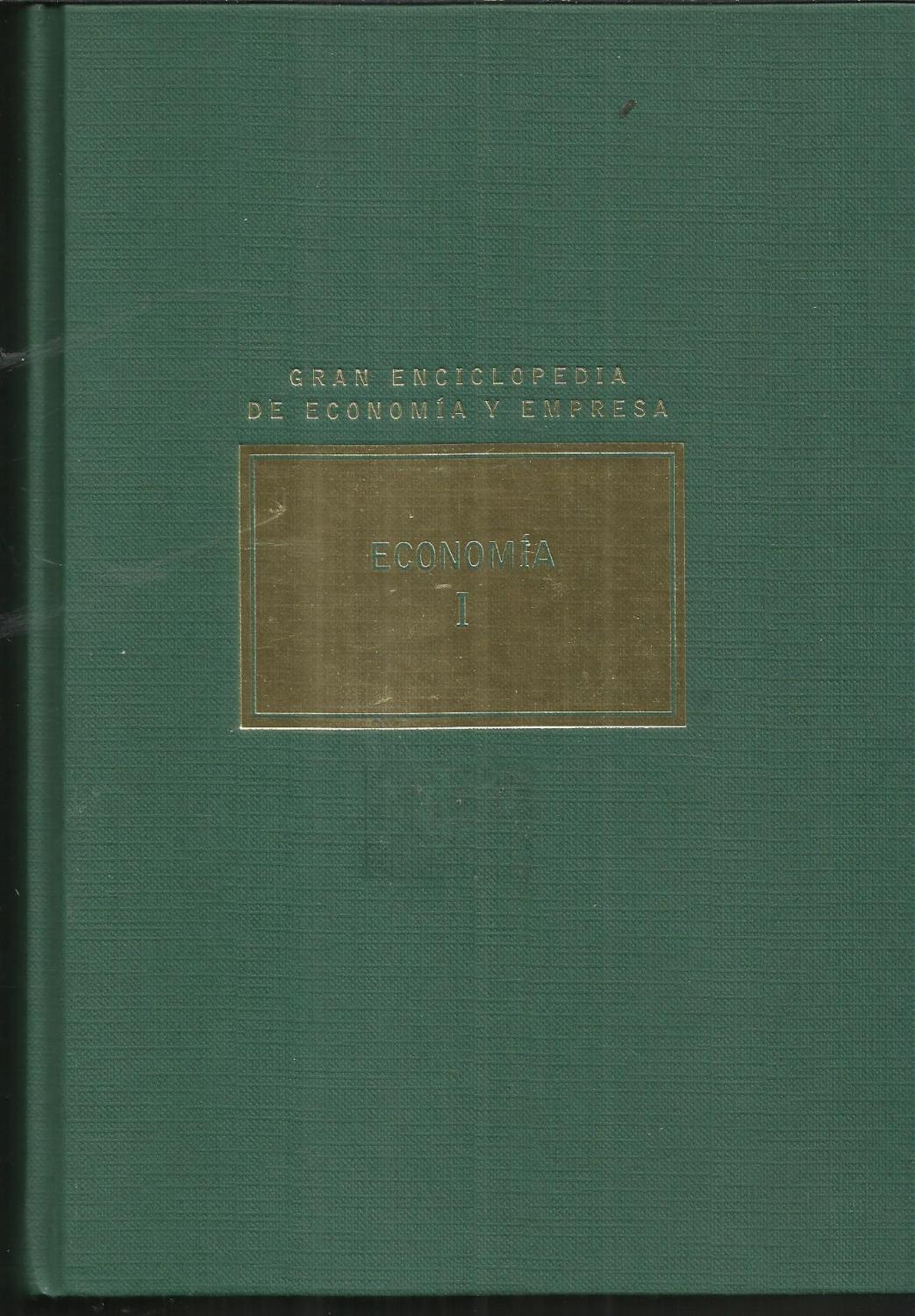 Gran enciclopedia de economía y empresa. Economia I