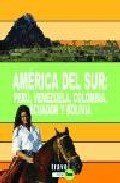 América del Sur: Perú, Venezuela, Colombia, Ecuador y Bolivia