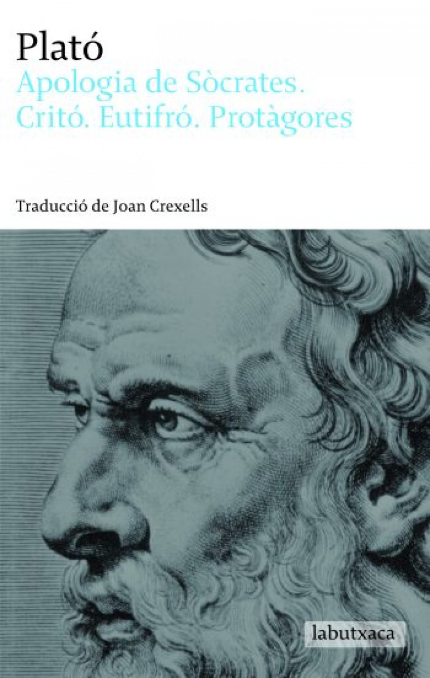 Apología de Sócrates. Critón. Eutifrón. Protágoras