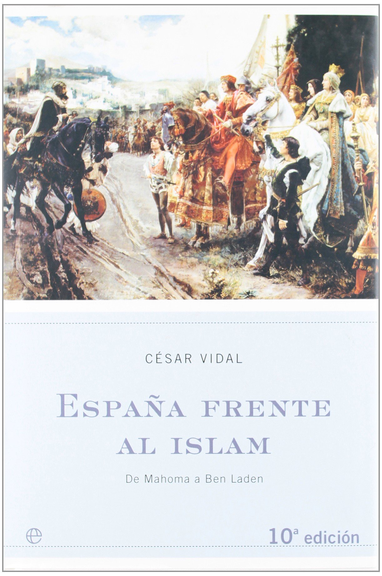 España Frente Al Islam. de Mahoma a Ben Laden