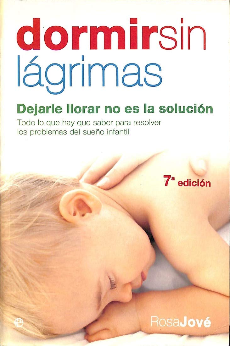 Dormir sin Lágrimas: Dejarle Llorar No Es la Solución