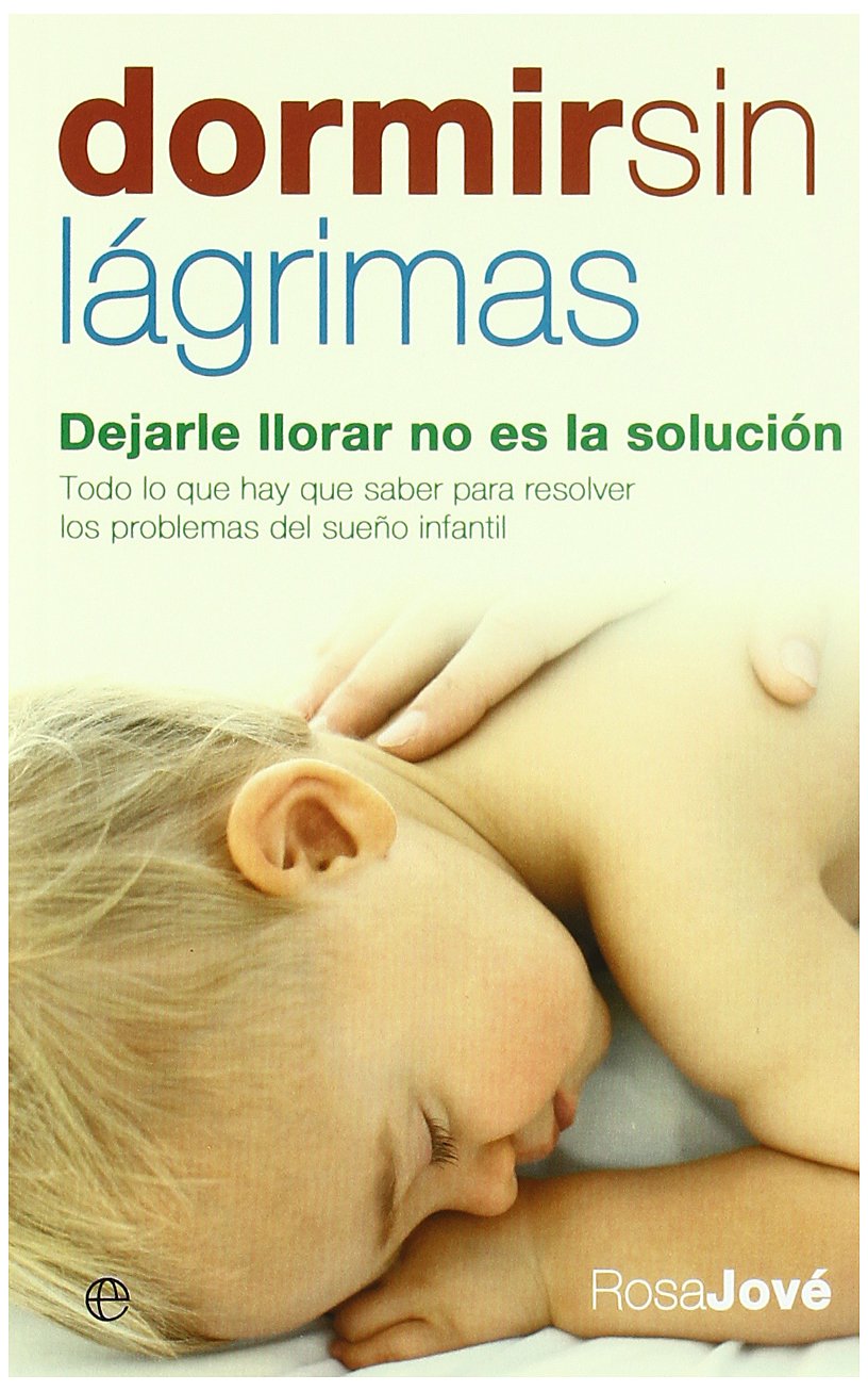 Dormir sin Lágrimas: Dejarle Llorar No Es la Solución