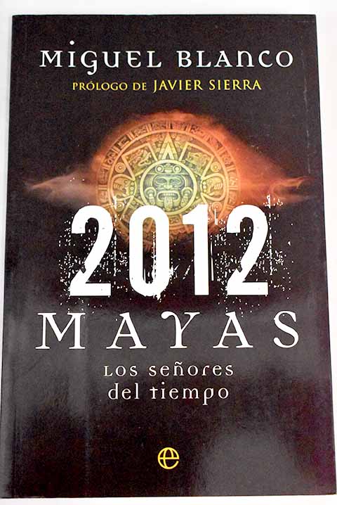2012 Mayas: Los señores del tiempo