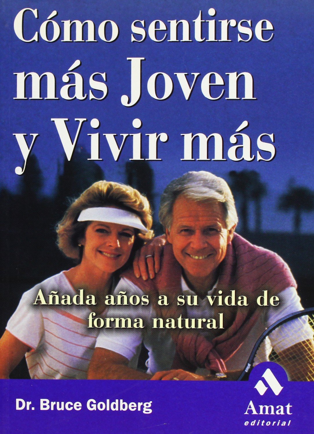 Cómo sentirse más joven y vivir más