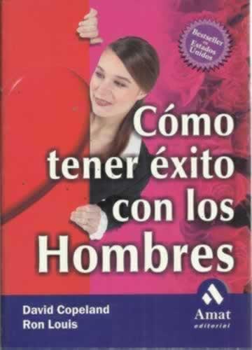 Cómo tener éxito con los hombres