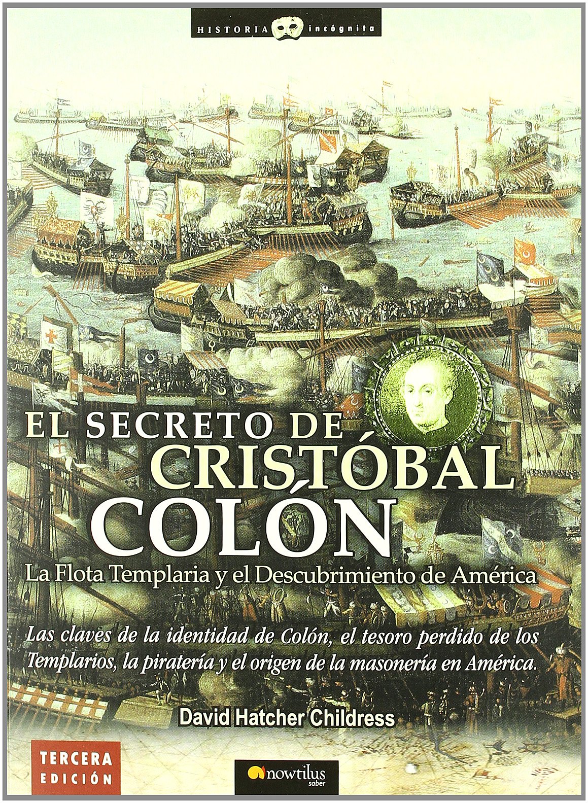 El Secreto de Cristóbal Colón: las Claves de la Identidad de Colón, el Tesoro Perdido de los Templarios, la Piratería y el Origen de la Masonería en América: 2