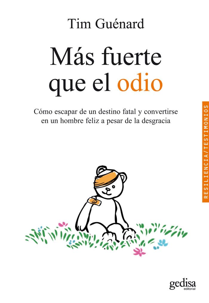 Mas Fuerte Que el Odio: Cómo Escapar de Un Destino Fatal y Convertirse en Un Hombre Feliz a Pesar de la Desgracia