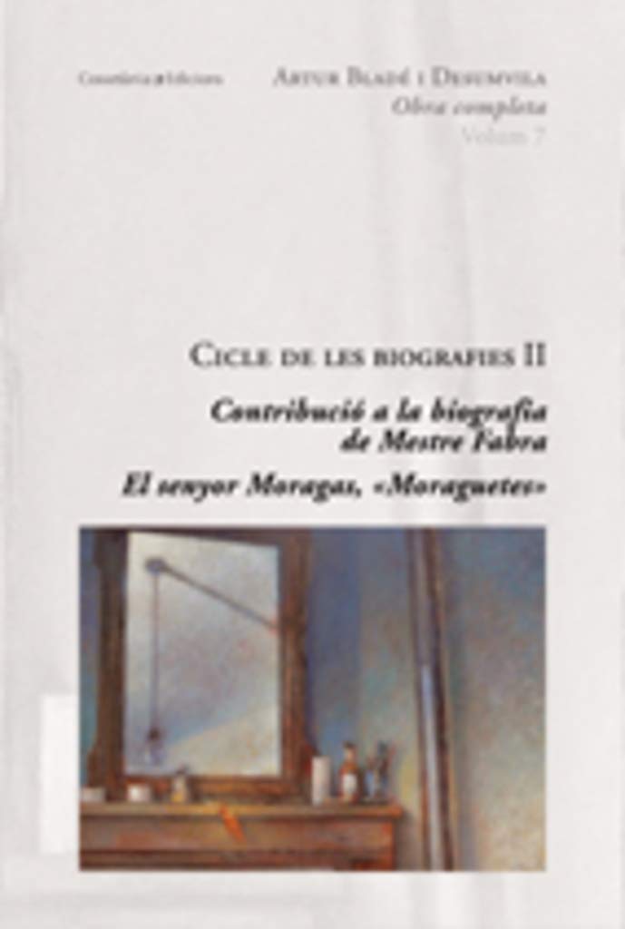 Cicle de les biografies II: Contribució a la biografia del Mestre Fabra i El senyor Moragas