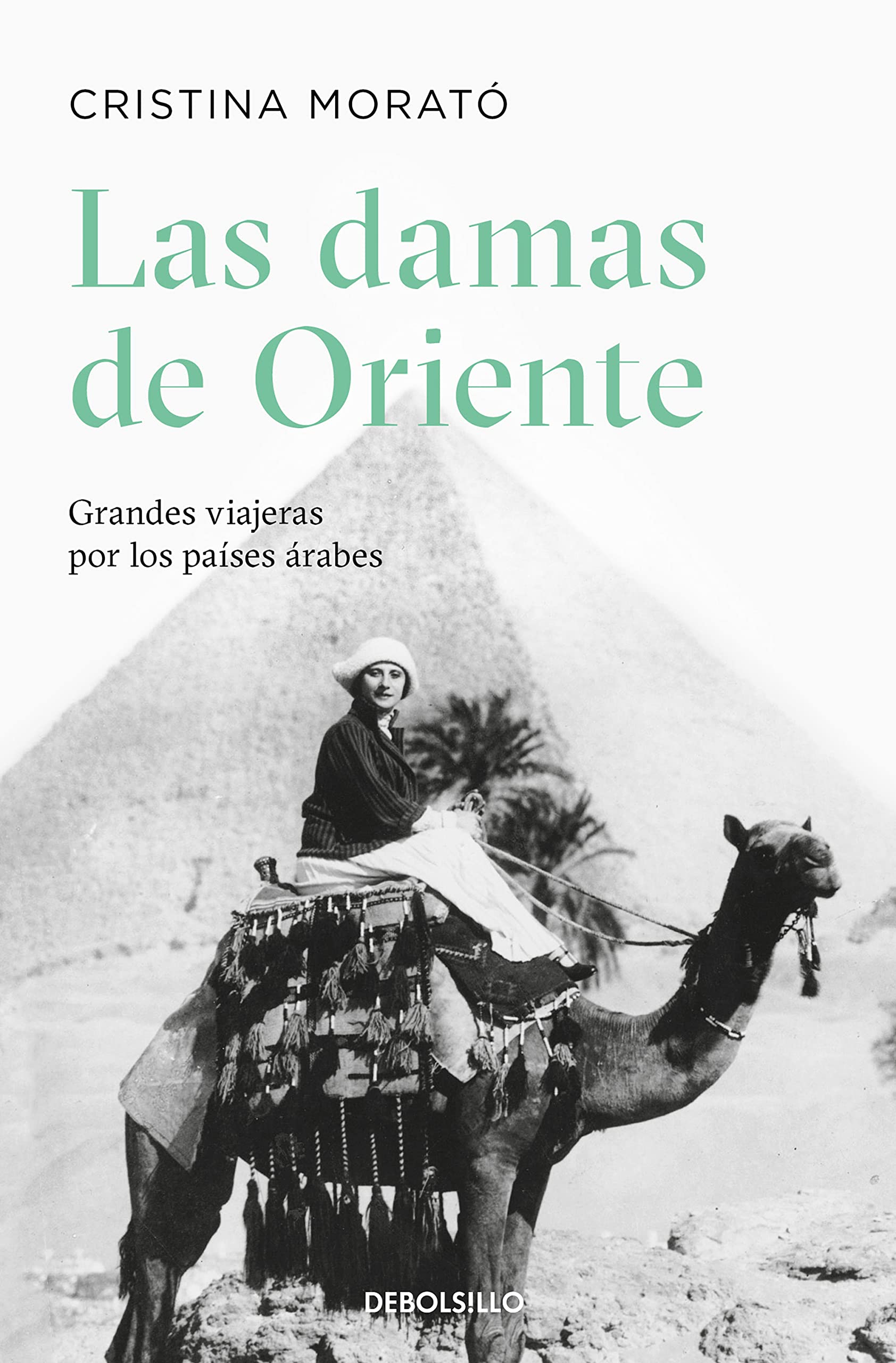 Las Damas de Oriente: Grandes Viajeras por los Países Árabes