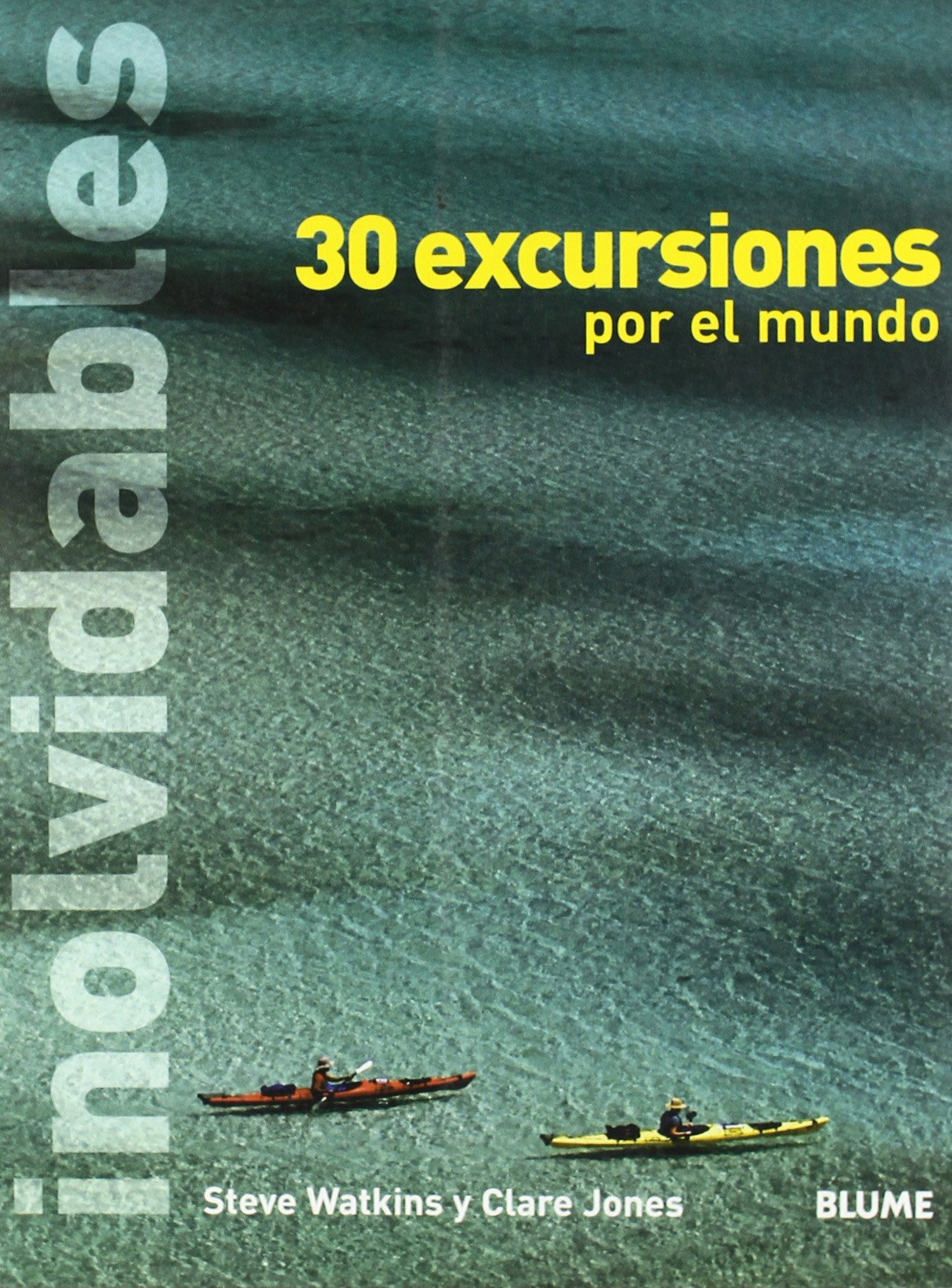 30 Excursiones Inolvidables Por El Mundo