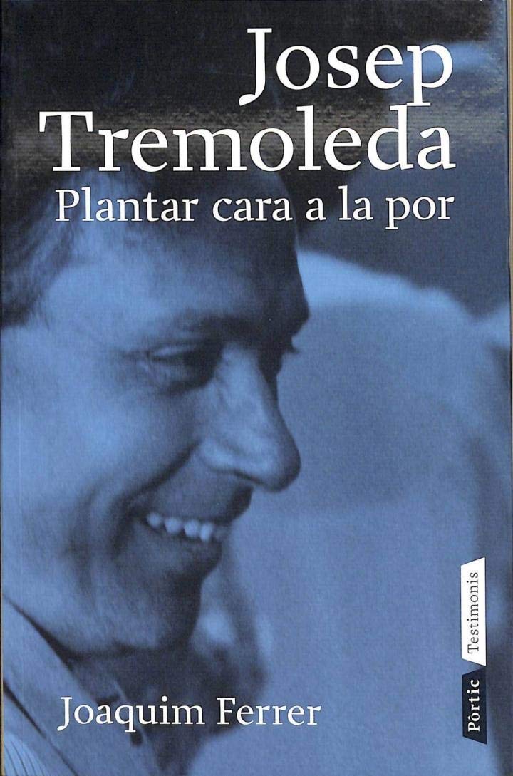 Josep Tremoleda: Plantar cara a la por