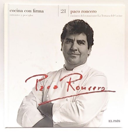 Cocina con firma. Tomo 21. Paco Roncero 1