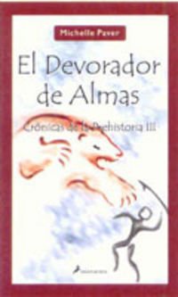 El Devorador de Almas: Crónicas de la Prehistoria Iii