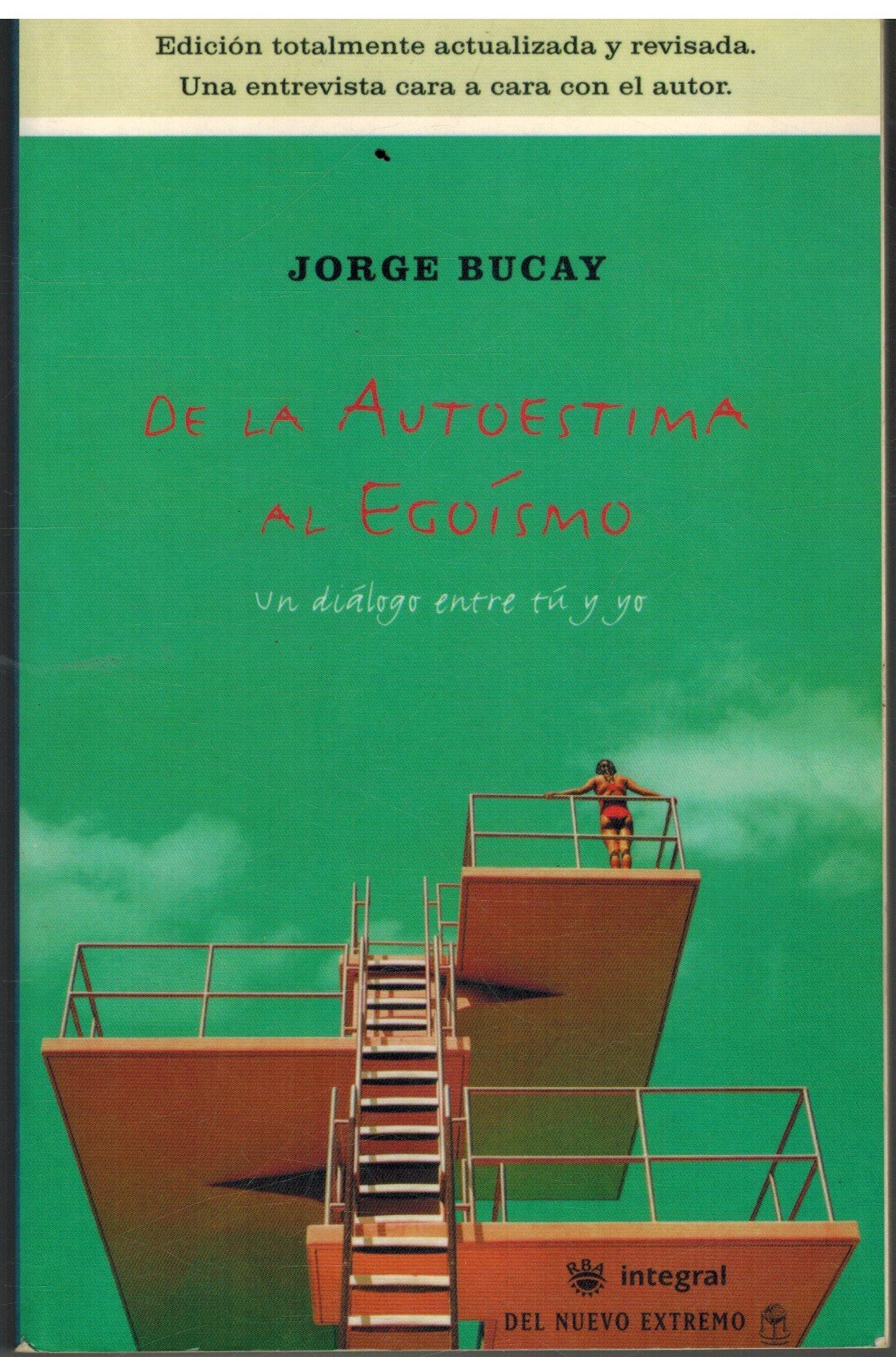 De la Autoestima Al Egoísmo. Un Diálogo entre Tú y Yo