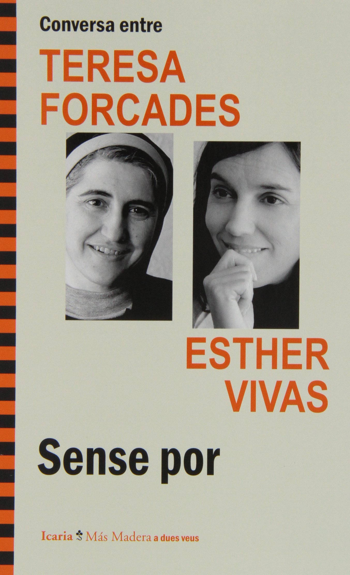 Conversa entre Teresa Forcades i Esther Vivas: Sense por