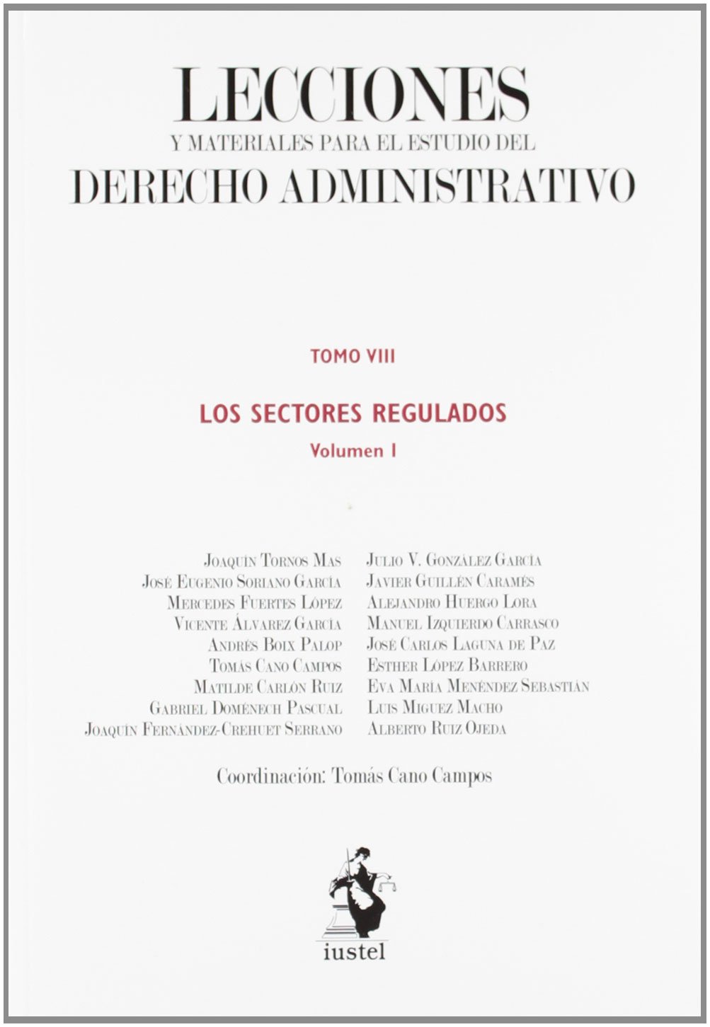 Lecciones y Materiales para el Estudio del Derecho Administrativo. Tomo VIII: Los Sectores Regulados
