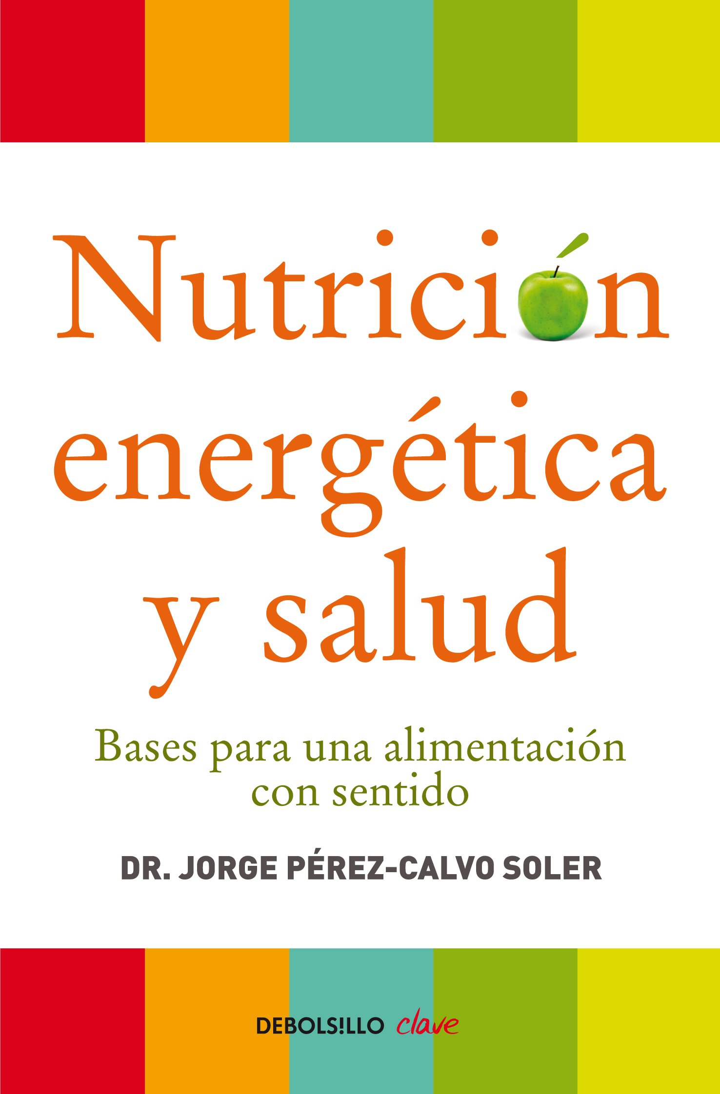 Nutrición Energética y Salud: Bases para Una Alimentación con Sentido