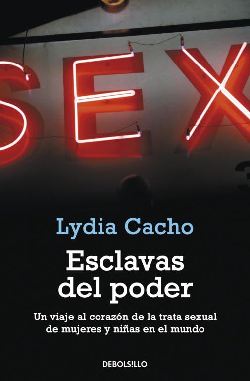 Esclavas Del Poder Un Viaje Al Corazón de la Trata Sexual de Mujeres y