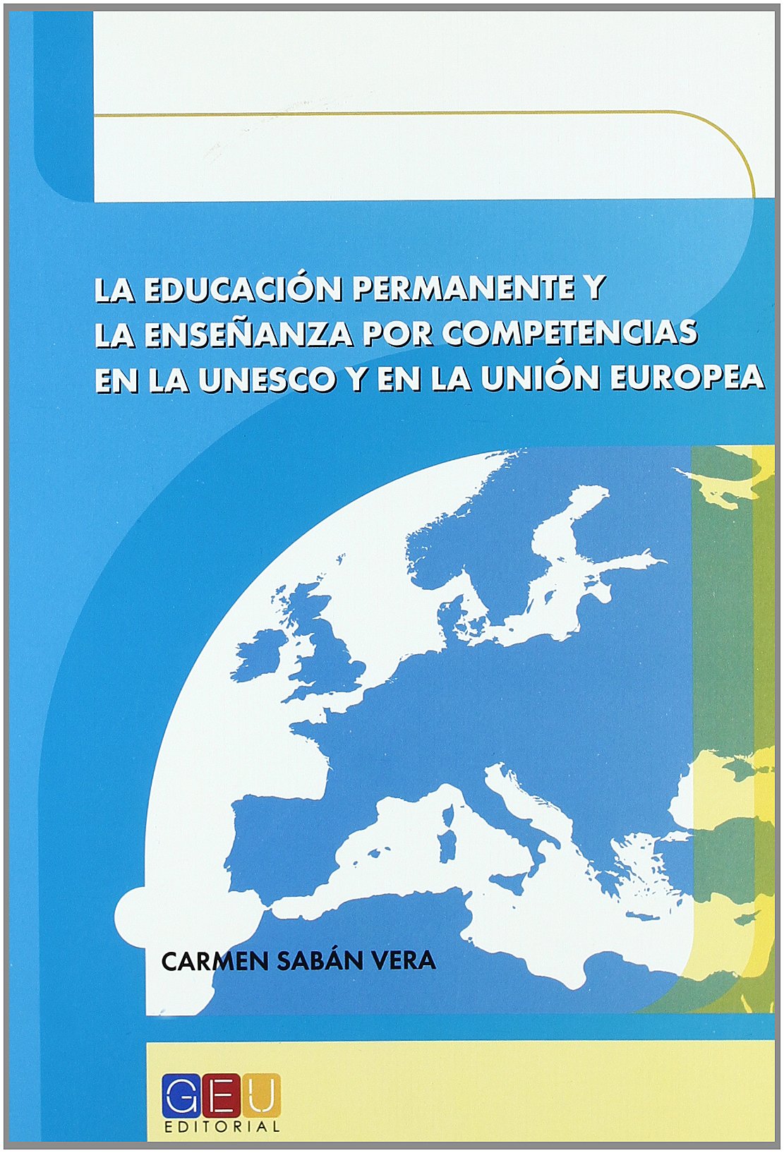 La educación permanente y la enseñanza por competencias en la Unesco y en la Unión Europea