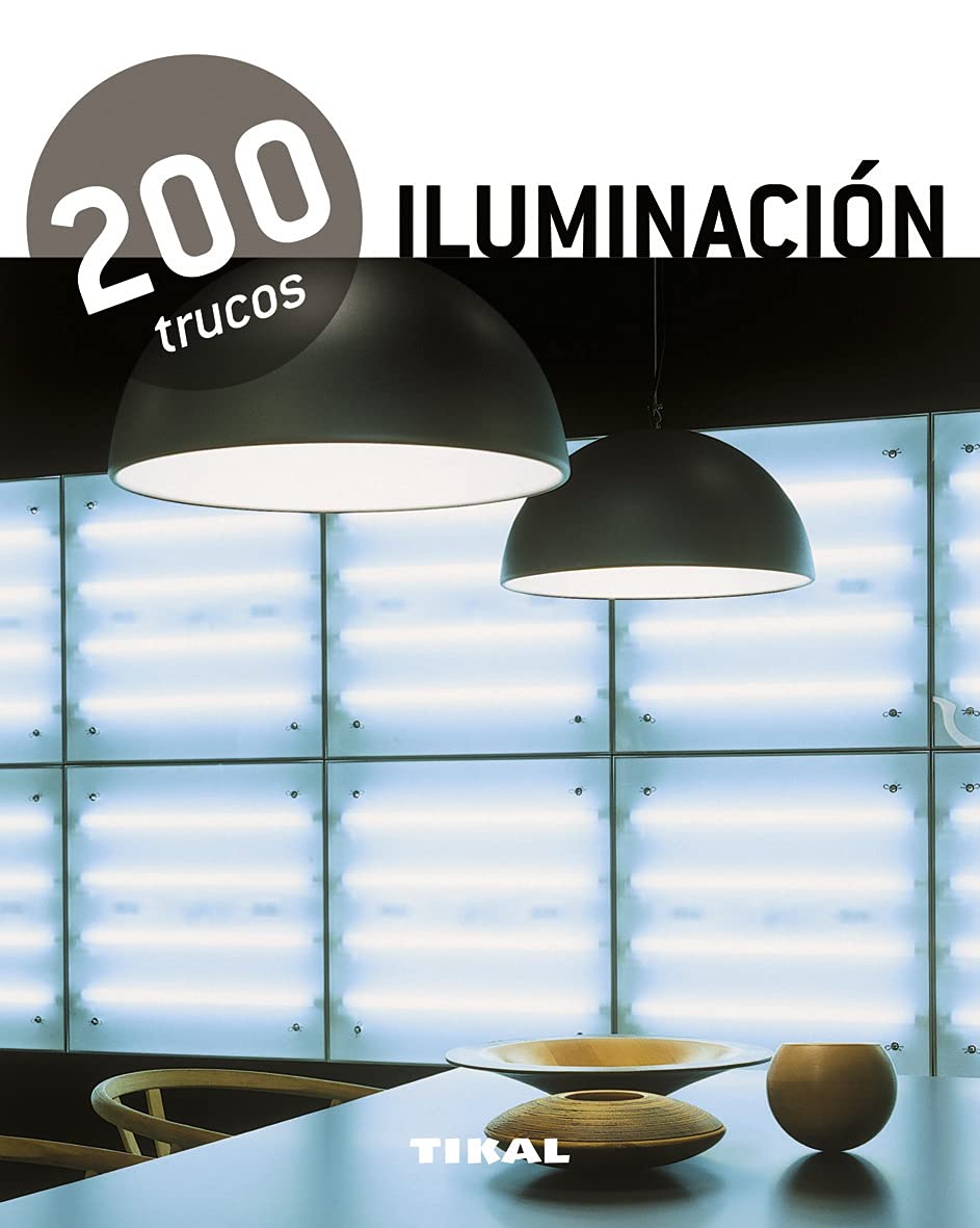 200 Trucos en Decoración. Iluminación: 200 Trucos en Decoración / 200 Tricks in Decoration