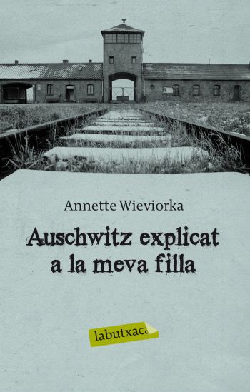 Auschwitz explicat a la meva filla