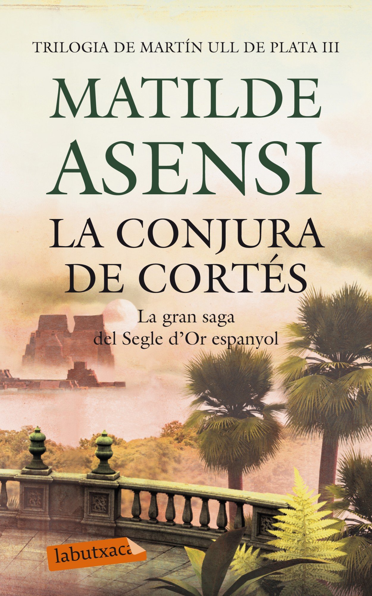 La Conjura de Cortés Trilogia de Martín Ull de Plata Iii. la Gran Saga Del Segle D'or Espanyol. Títol Original: la Conjura de Cortés. Traducció de Núria Garcia y Sabina Galí.