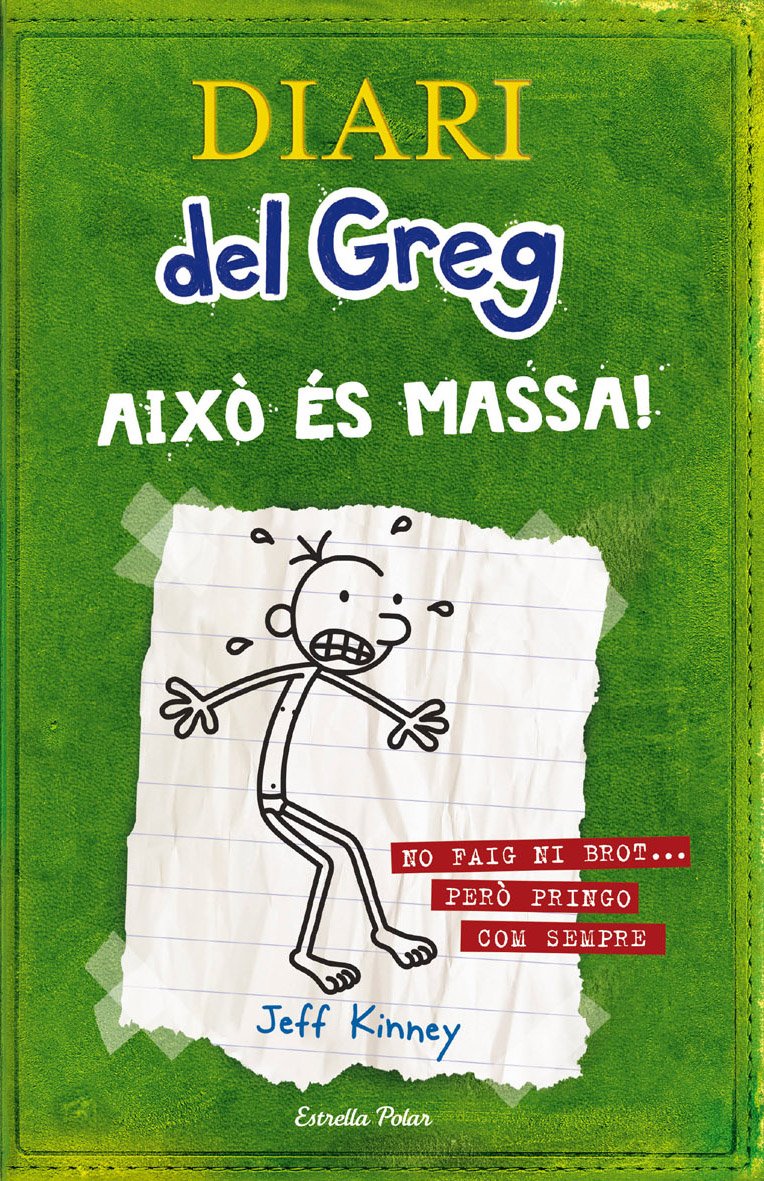 Diari Del Greg 3. Això És Massa!: No Faig Ni Brot ... Però Pringo Com Sempre