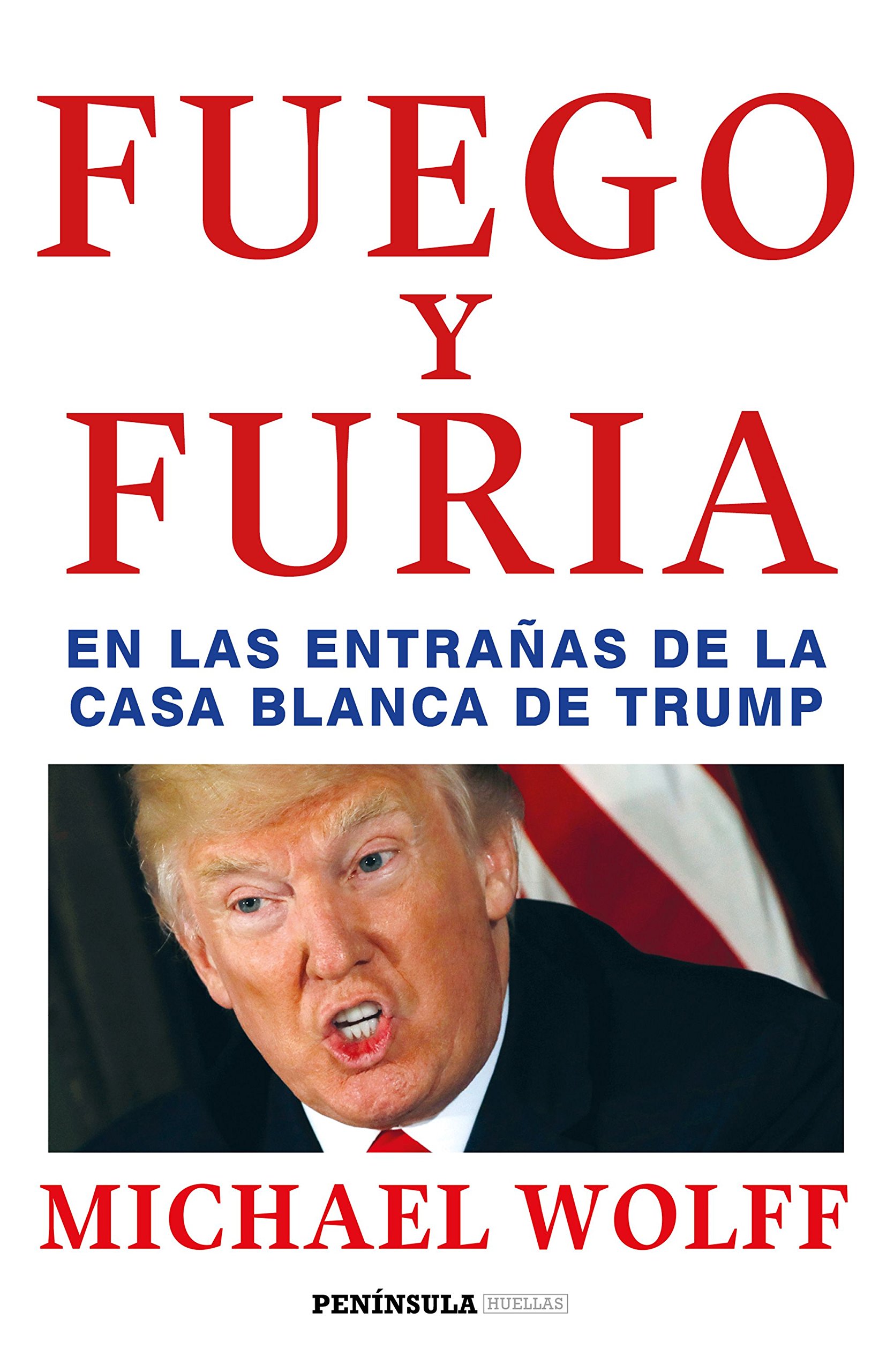 Fuego y Furia: en las Entrañas de la Casa Blanca de Trump