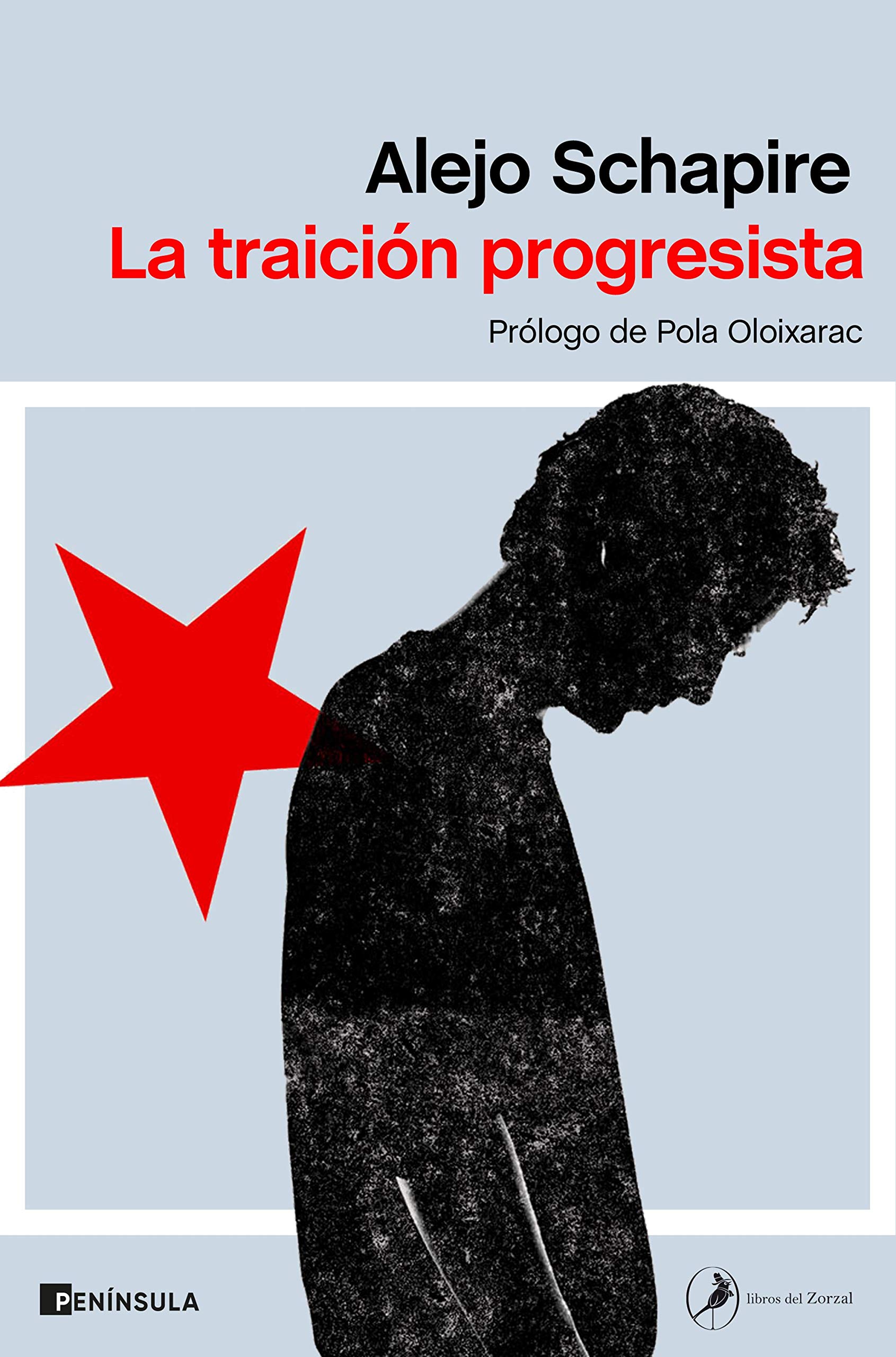 La Traición Progresista: Prólogo de Pola Oloixarac