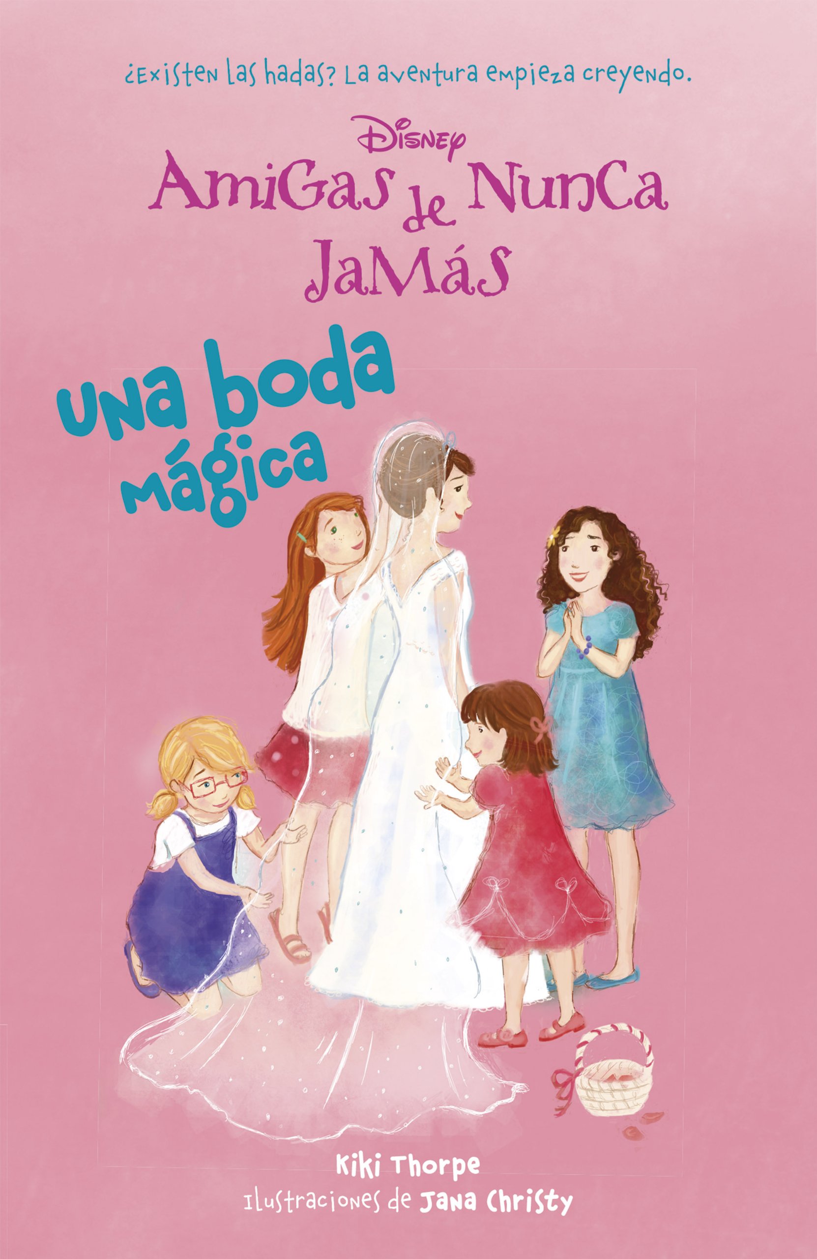 Amigas de Nunca Jamas 5: Una Boda Magica