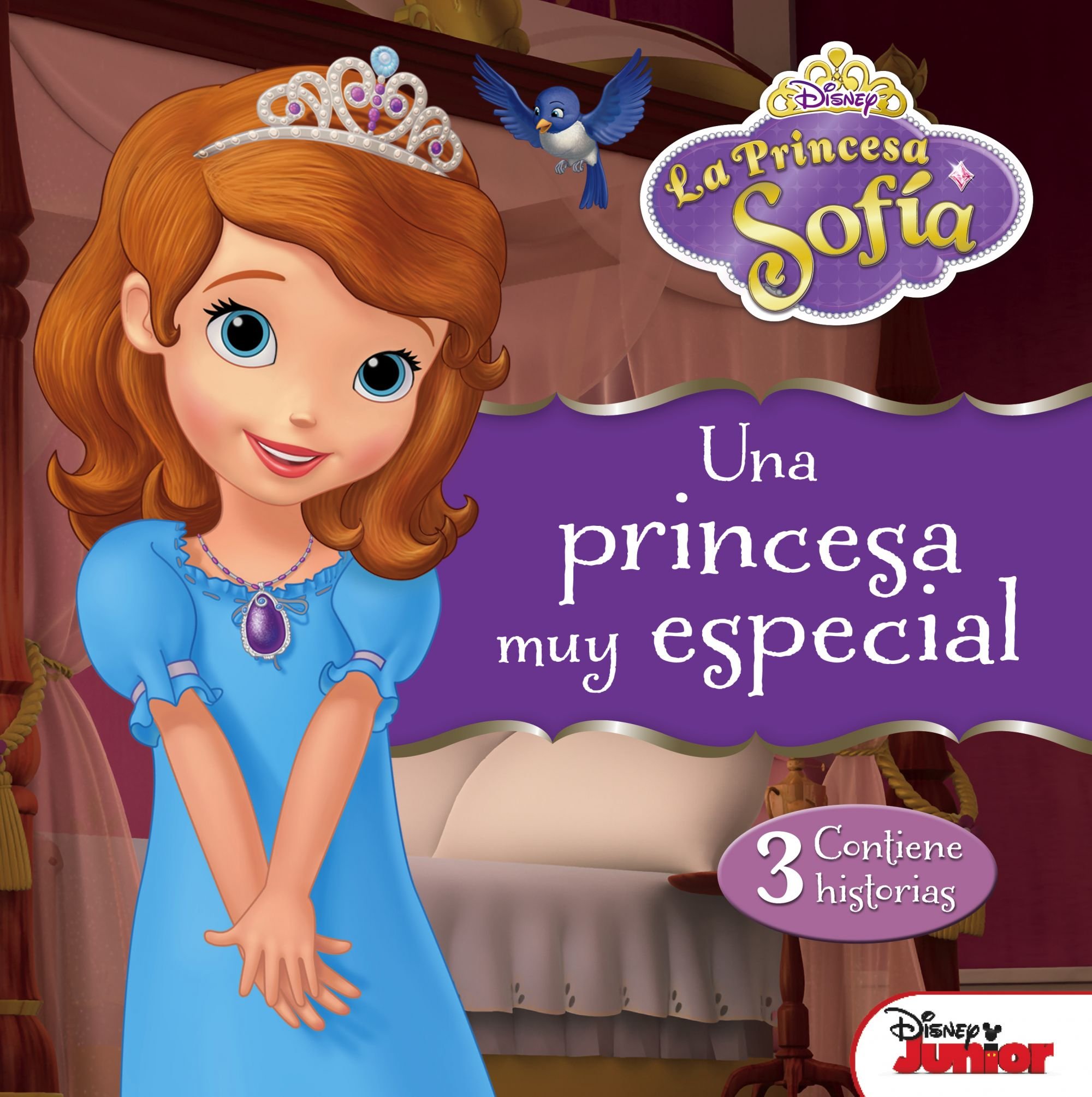 La Princesa Sofía. Una Princesa Muy Especial: Contiene 3 Historias