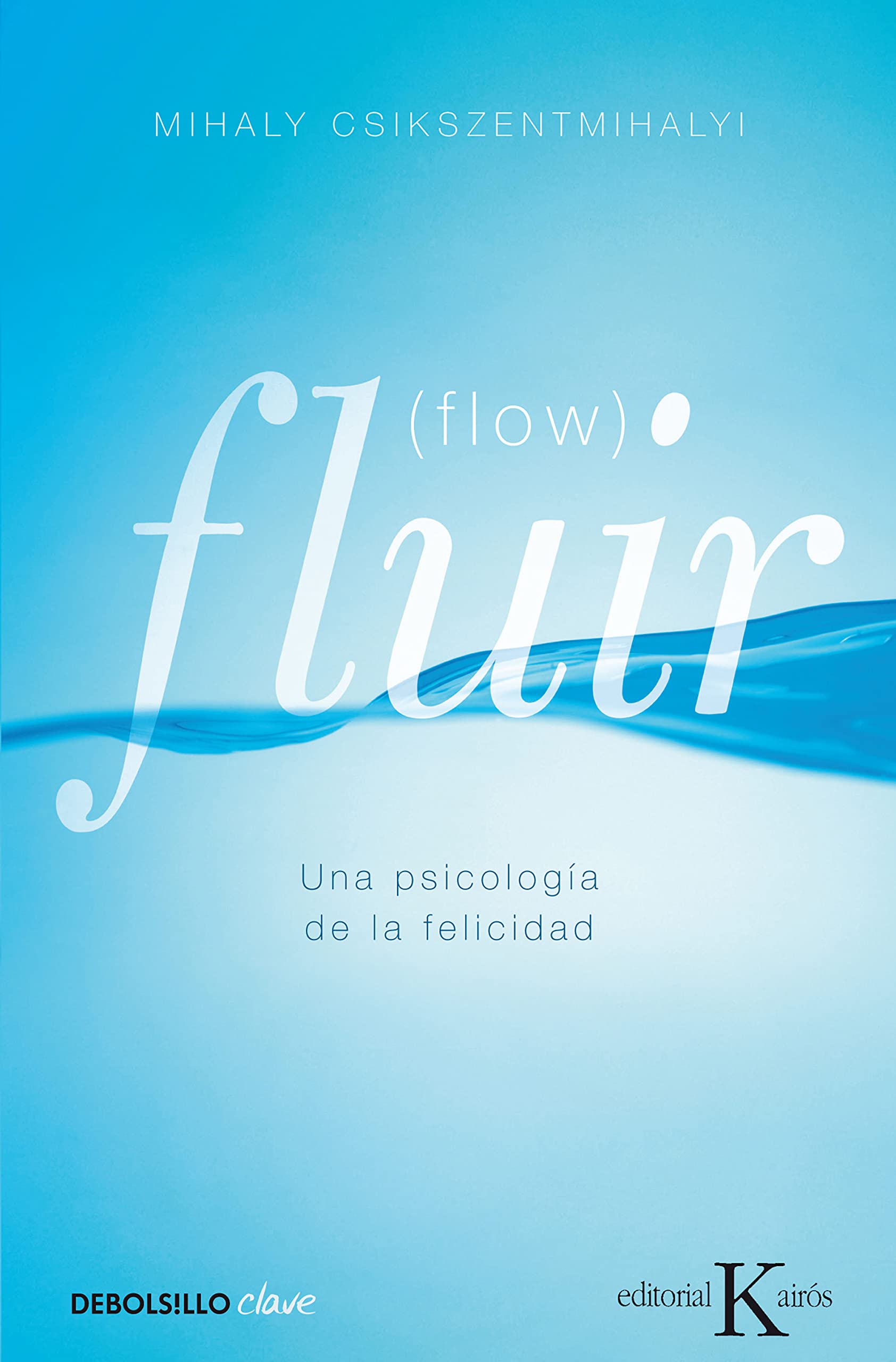 Fluir : Una Psicología de la Felicidad