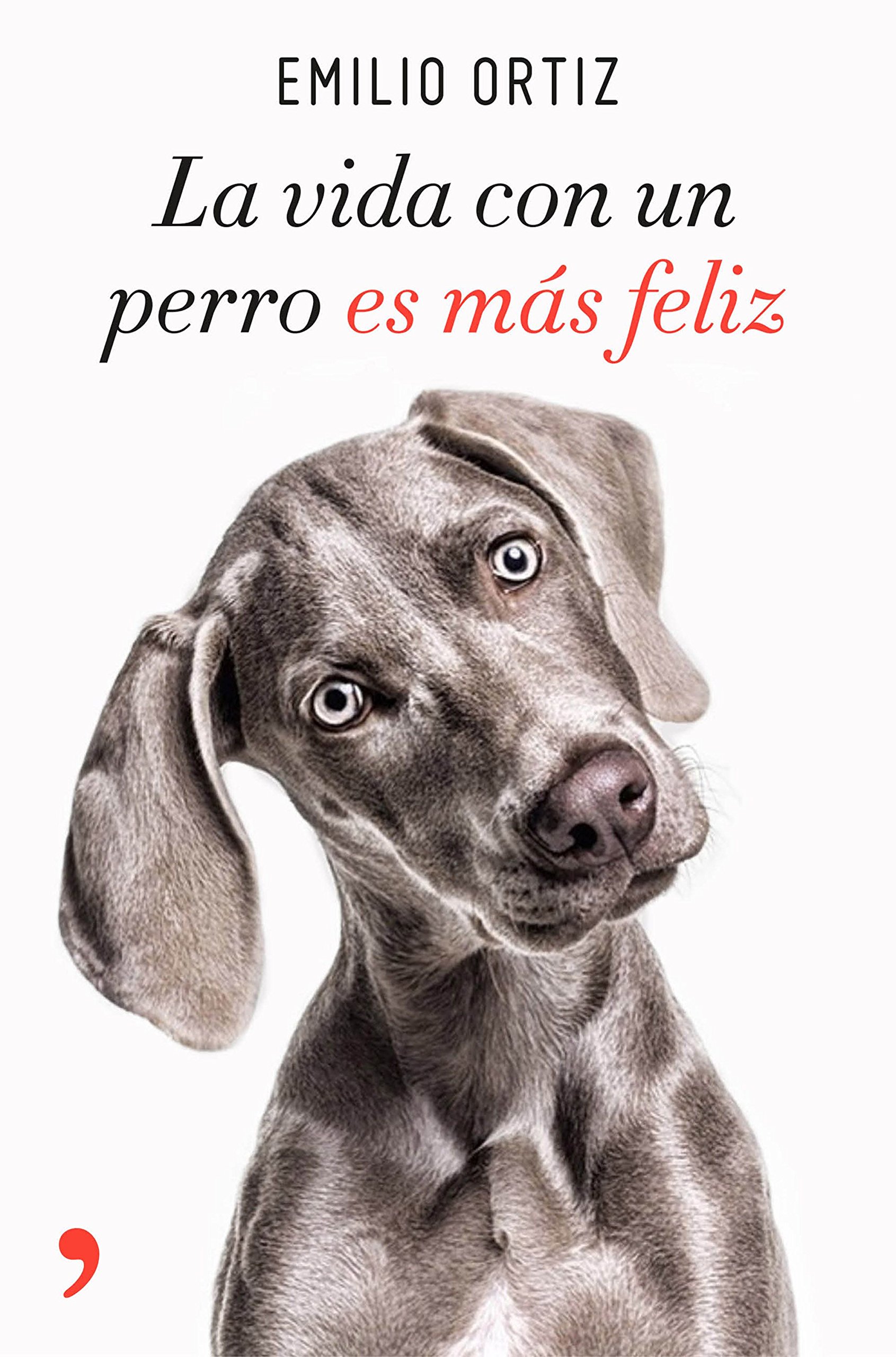 La Vida con Un Perro Es Más Feliz