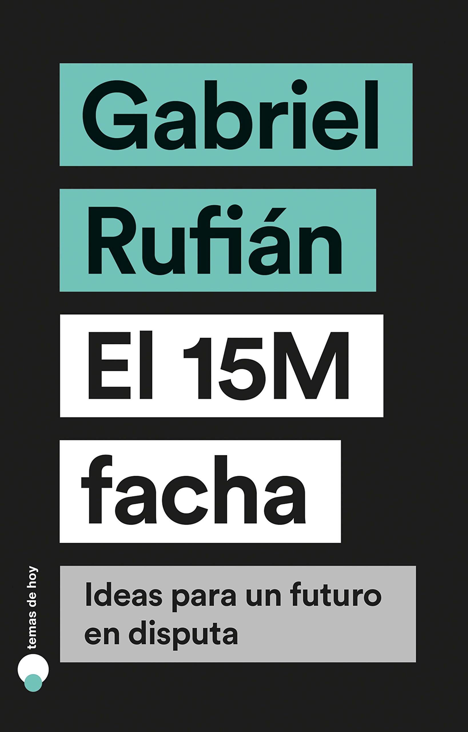 El 15m Facha Ideas para Un Futuro en Disputa