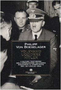 Volevamo uccidere Hitler