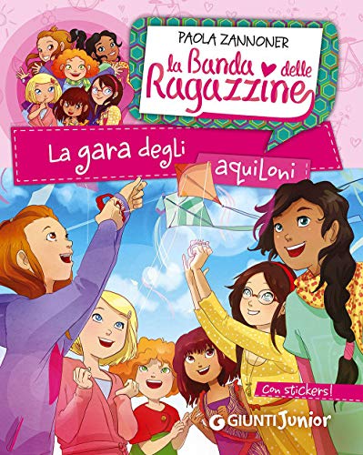 La Gara Degli Aquiloni. la Banda Delle Ragazzine. con Adesivi