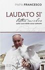 Laudato Si'. Lettera Enciclica Sulla Cura Della Casa Comune