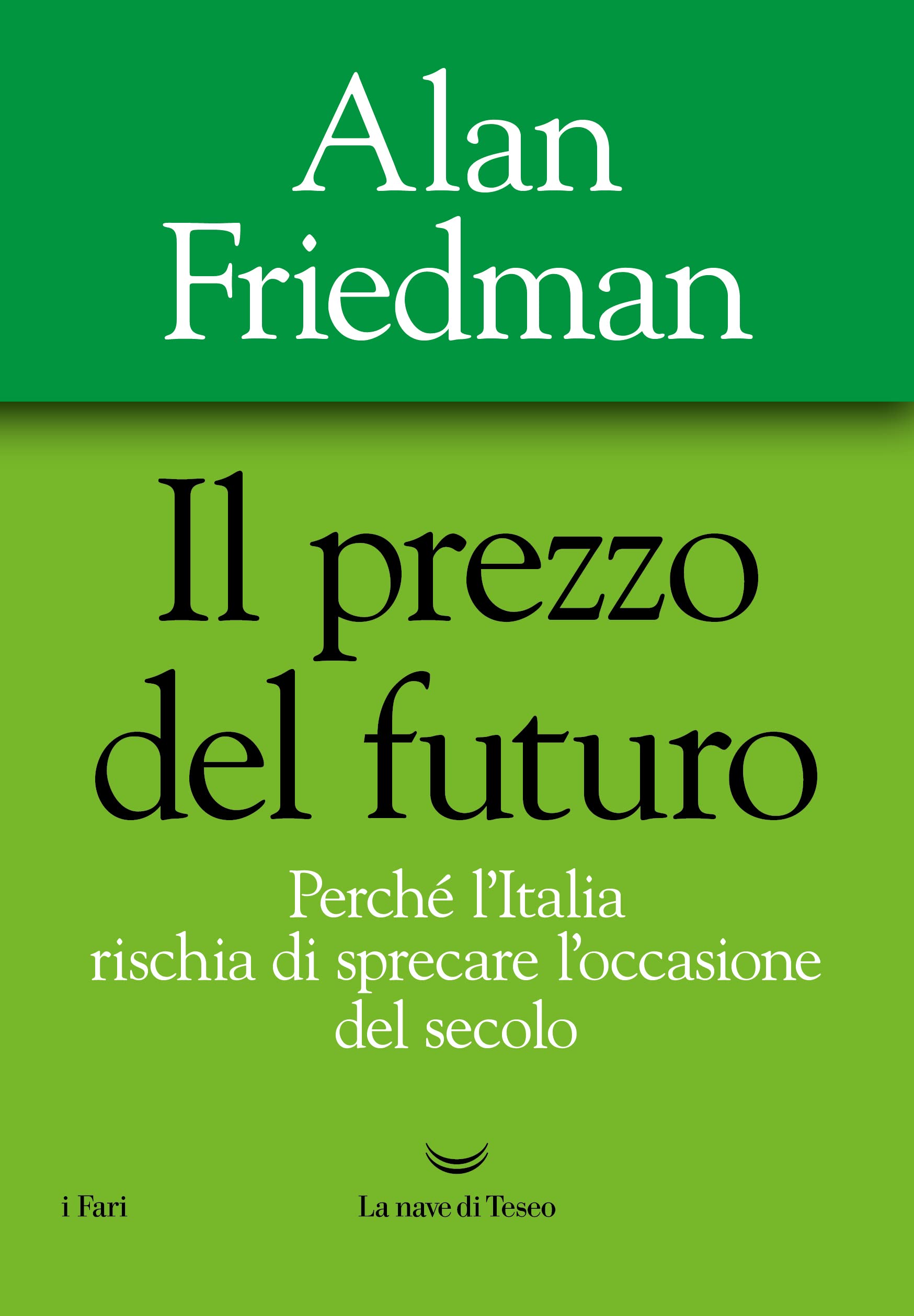 Il Prezzo Del Futuro. Perché L'italia Rischia Di Sprecare L'occasione Del Secolo