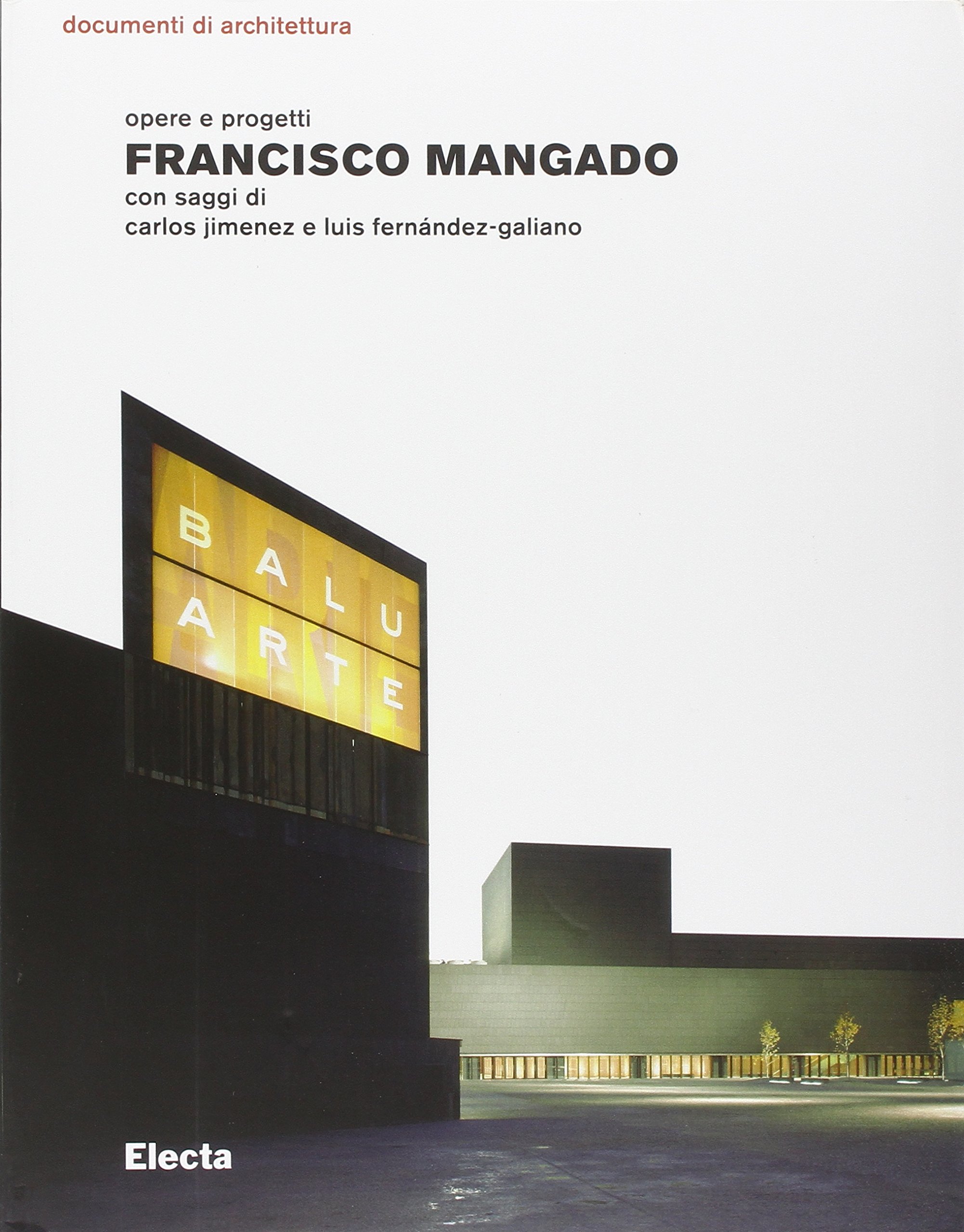 Francisco Mangado. Opere e progetti