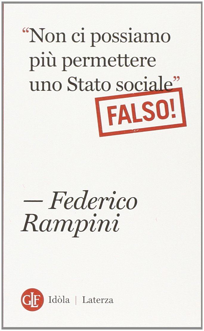 «non Ci Possiamo Più Permettere Uno Stato Sociale» Falso!