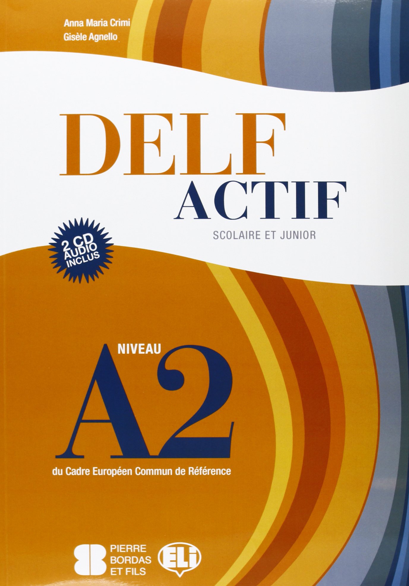 Delf A2 Scolaire. con File Audio per Il Download: Livre A2 + Cd Audio