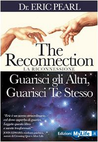 The Reconnection. Guarisci gli altri guarisci te stesso