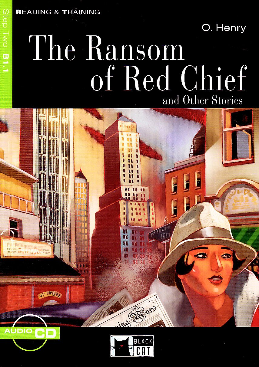 Ransom of Red Chief +cd Step Two B1.1: The Ransom of Red Chief And Other Stories + Audio Cd - 9788877549280