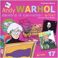 Andy Warhol. Dentro il carrello: arte!
