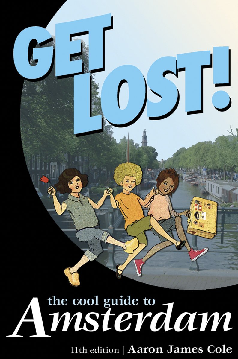 Get Lost!: The Cool Guide to Amsterdam